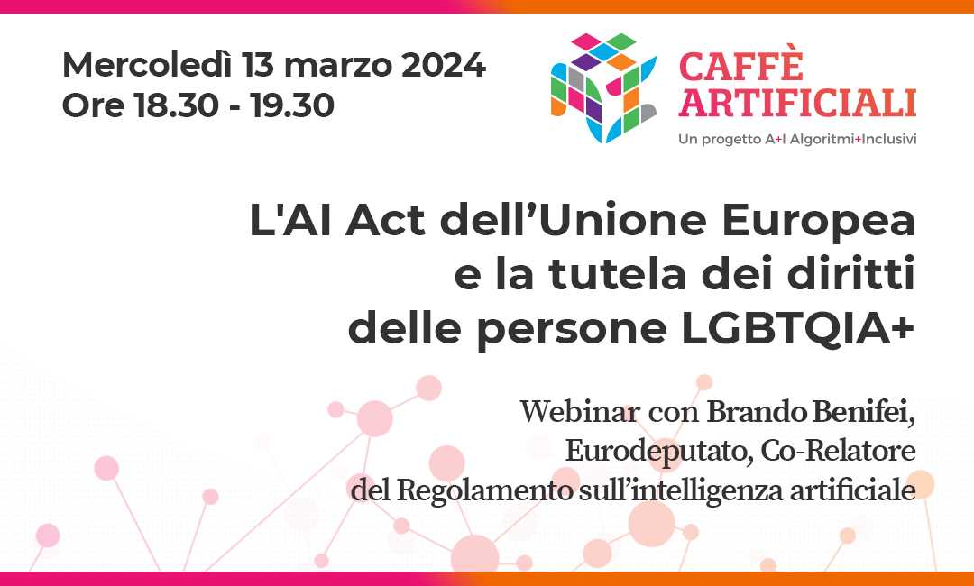 L’AI Act dell’Unione Europea e la tutela dei diritti delle persone LGBTQIA+ | 13 marzo 2024